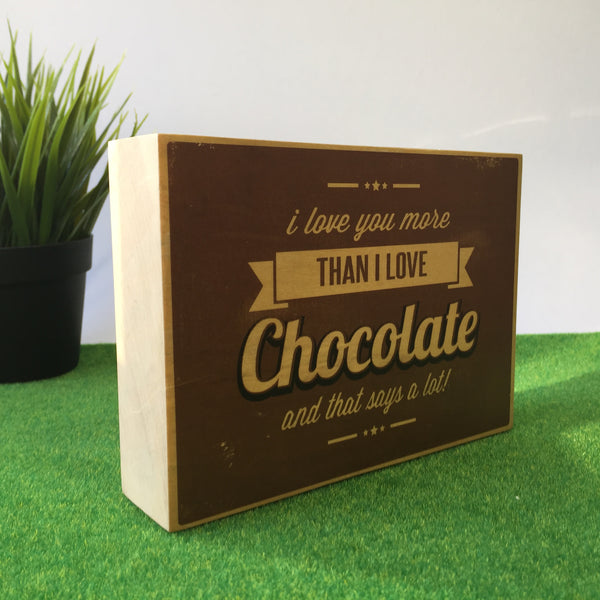 I Love You More Than I Love Chocolate