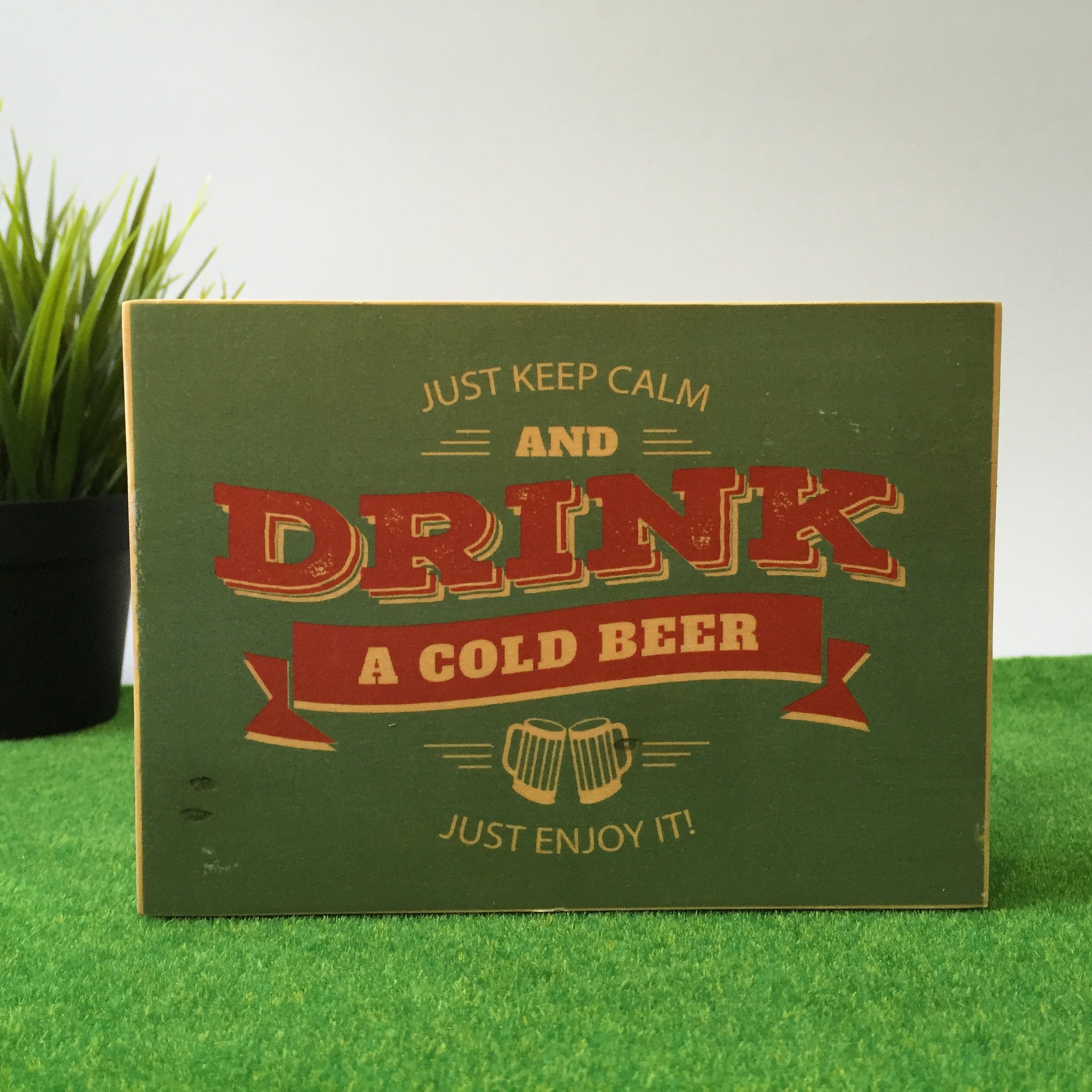 Just Keep Calm And Drink A Cold Beer