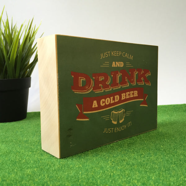 Just Keep Calm And Drink A Cold Beer