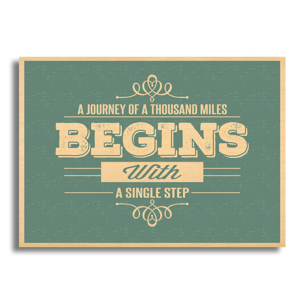 A Journey Of A Thousand Miles Begin With A Single Step